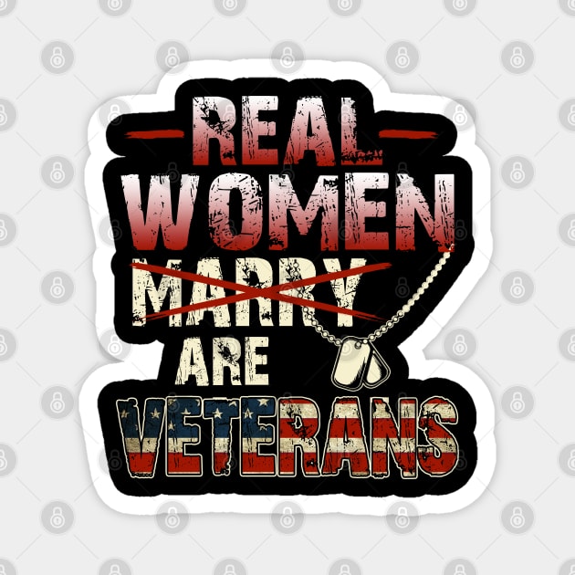 Real Women Are Veterans T-Shirt Veteran's Day Patriotic Gift Magnet by Otis Patrick
