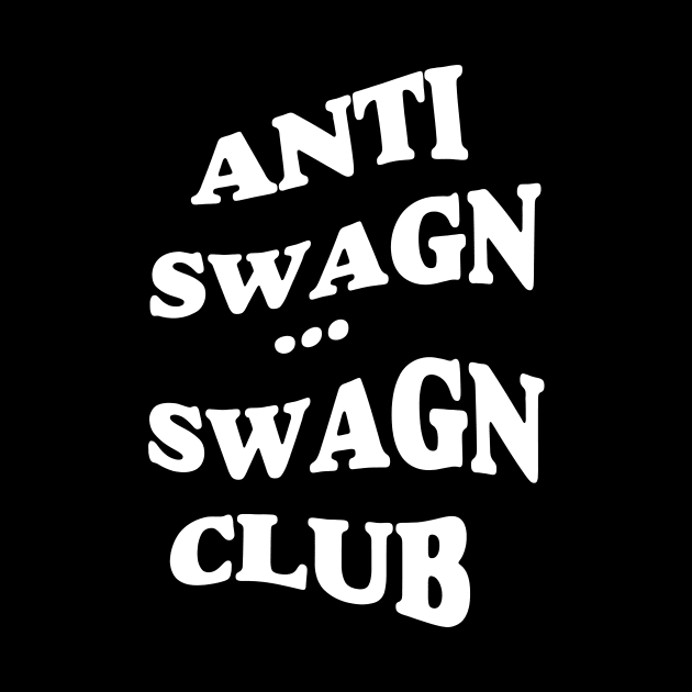 Anti Swagn, Swagn Club by neodhlamini