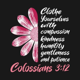 CLOTHE YOURSELVES - COLOSSIANS 3:12 - BIBLE VERSE T-Shirt