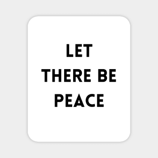 Let There Be Peace Magnet