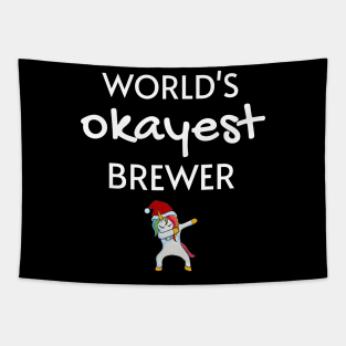 World's Okayest Brewer Funny Tees, Unicorn Dabbing Funny Christmas Gifts Ideas for a Brewer Tapestry