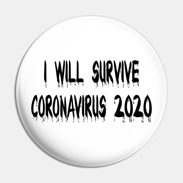 I Will Survive Corona 2020 T-Shirt Pin by Shirt Trend