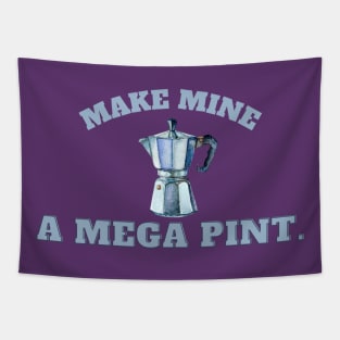 Make mine a mega pint! Coffee Tapestry