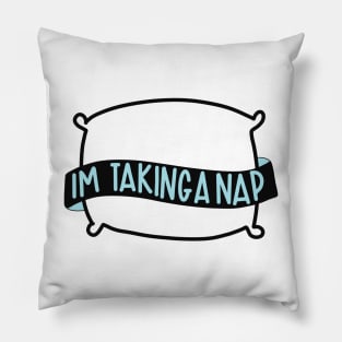 Im Taking a Nap Mood Design Pillow