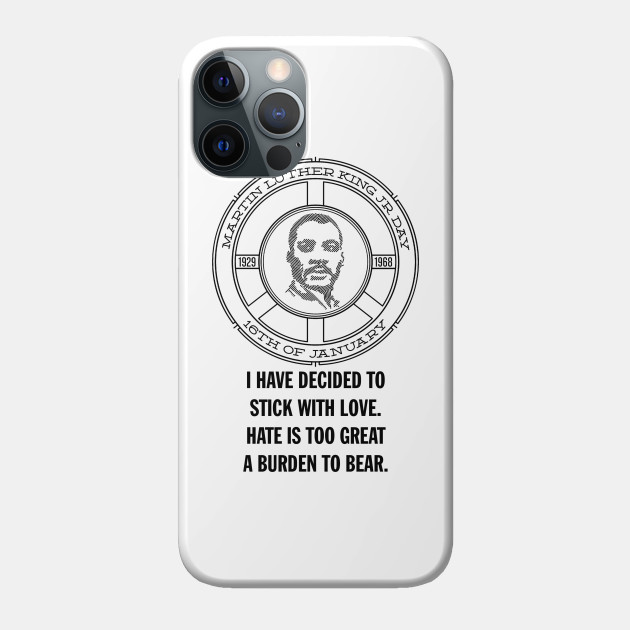 MLK, JR On Love - Martin Luther King Jr - Phone Case