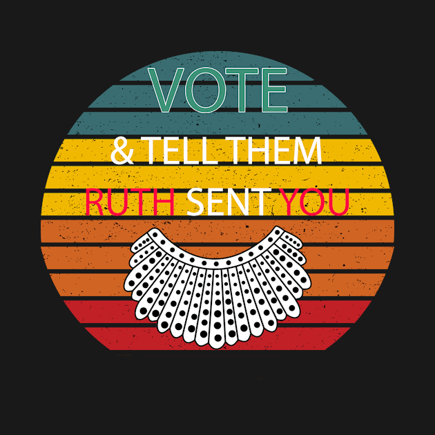 Vote And Tell Them Ruth Sent You by GoodArt