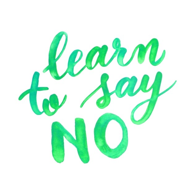 Learn to say no - green by wackapacka