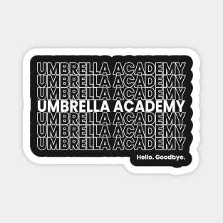 The Umbrella Academy. Hello. Goodbye. White. Magnet