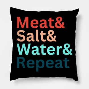 Meat& Salt& Water& Repeat Funny Meat Lover Carnivore Diet T Pillow