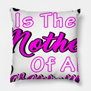 Assumption Is The Mother Of All Screw-ups Pillow