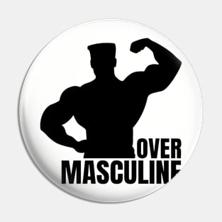 Over Masculine Pin