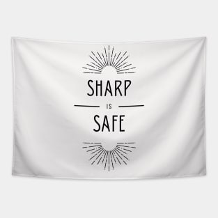 Sharp is Safe Tapestry