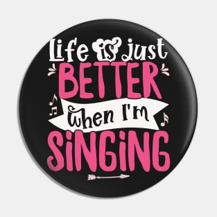 Life is just better when I'm Singing Acapella Quartet graphic Pin