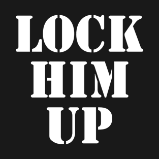 Lock him up (white text) T-Shirt