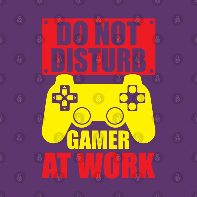 Do not disturb gamer at work by Top Art