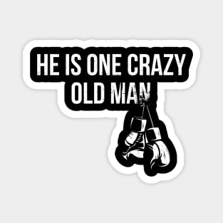 he is the one crazy old man Magnet