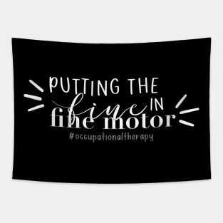 Funny Putting the Fine in Fine Motor, Occupational Therapy OT OTA Tapestry