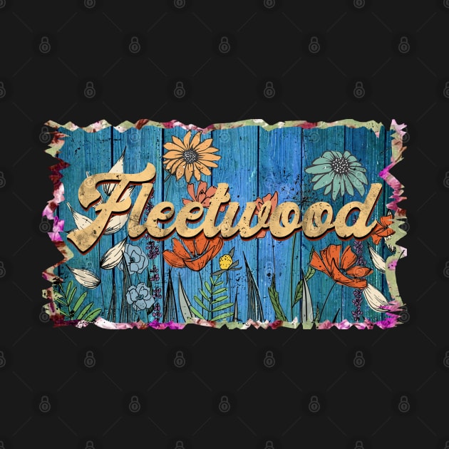 Retro Fleetwood Name Flowers Limited Edition Proud Classic Styles by Friday The 13th