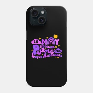 In May We Wear Purple, Lupus Cancer Awareness Phone Case