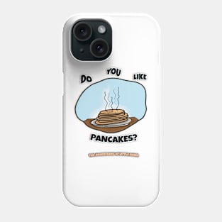 Pancakes? - The Adventures of Little Nenia Phone Case