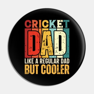 cricket Dad Like a Regular Dad but Cooler Design for Fathers day Pin