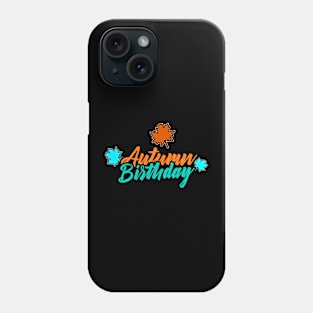 Autumn Birthday Phone Case