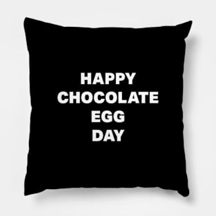 Happy Chocolate Egg Day Pillow