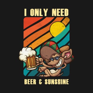 i only need beer and sunshine T-Shirt