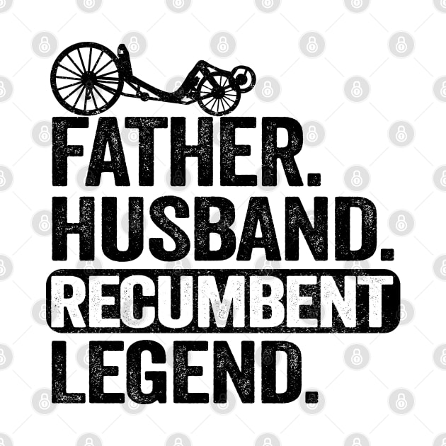 Father Husband Recumbent Legend Funny Recumbent Bike by Kuehni