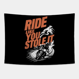 Ride Like You Stole It Tapestry