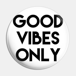 Good Vibes Only Pin