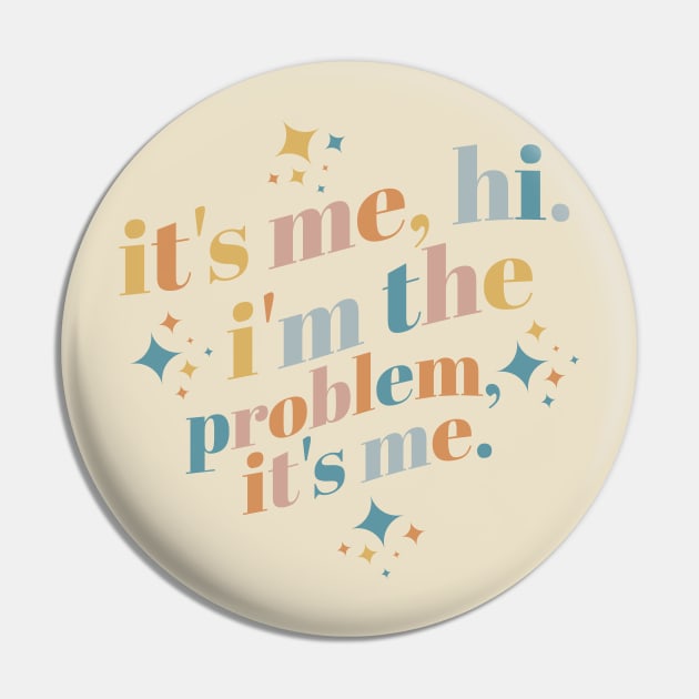 It's Me, Hi, I'm The Problem It's me Pin by akastardust