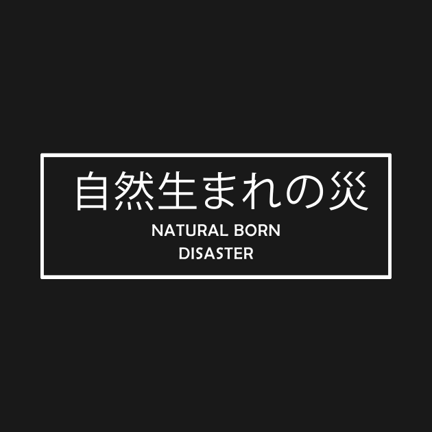 Natural Born Disaster Aesthetic Japan by wbdesignz