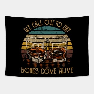 We Call Out To Dry Bones Come Alive Whisky Mug Tapestry