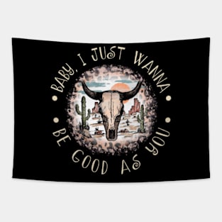 Baby, I Just Wanna Be Good As You Cactus Bull Leopard Tapestry