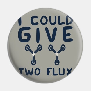I could give two flux Pin
