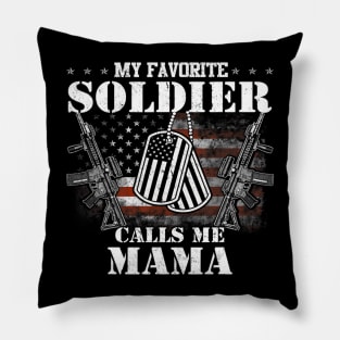 My Favorite Soldier Calls Me Mom Pillow