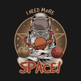 I Need More Space T-Shirt