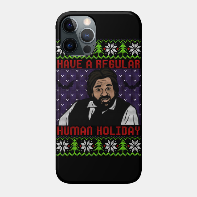 Regular Human Holiday - What We Do In The Shadows - Phone Case