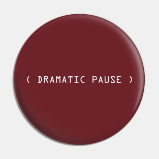 dramatic Pin