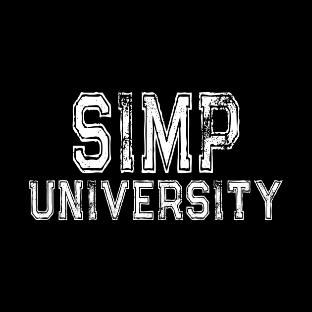 SIMP UNIVERSITY - Funny Simp - Tiktok Twitch by TrendHawk