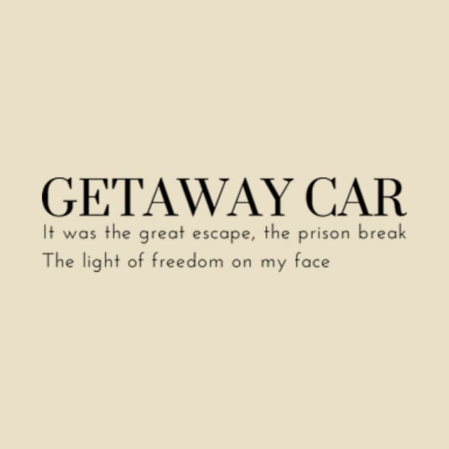 Getaway Car Taylor Swift by virtuallies