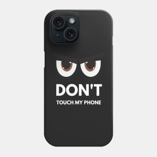 Don't touch my phone II Phone Case