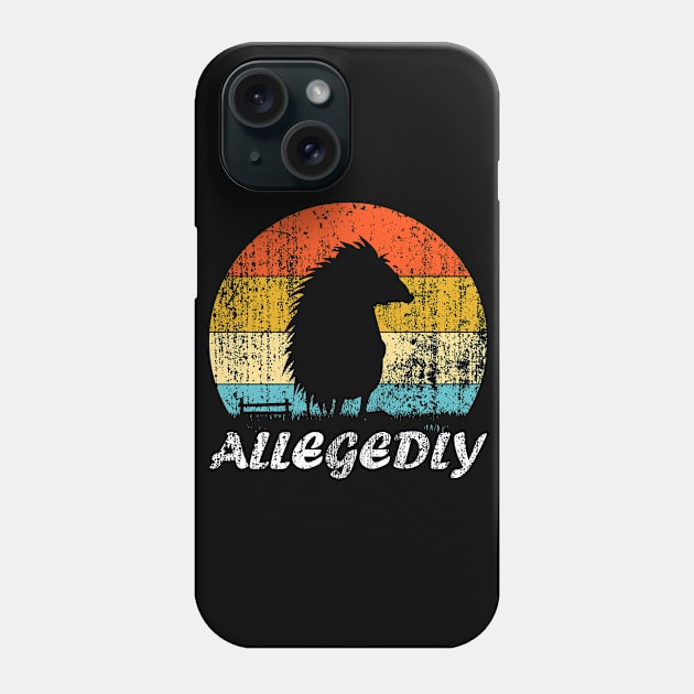 Allegedly Hedgehog Vintage Phone Case by UranusArts