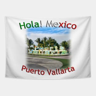 Hola! Mexico - Puerto Vallarta city artwork Tapestry