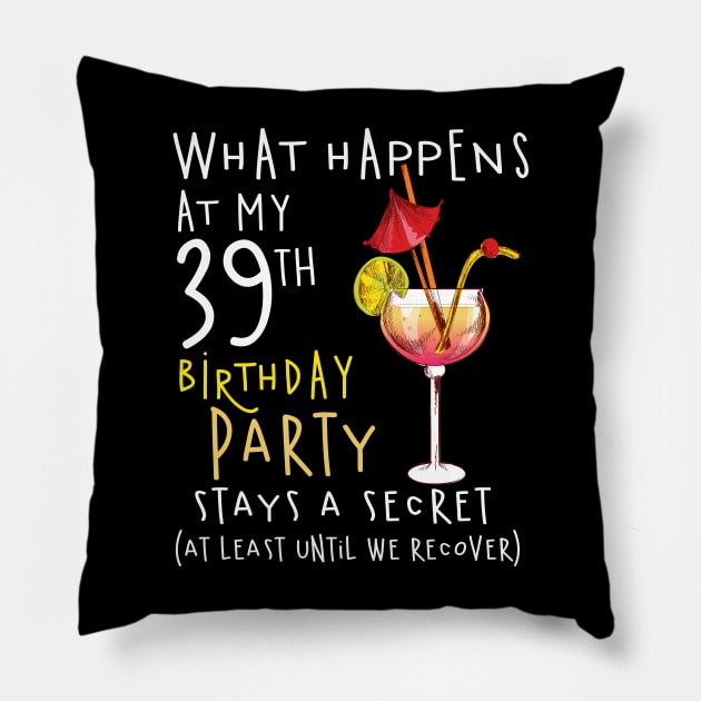39Th Birthday - What Happens 39Th Birthday Pillow by jrgenbode