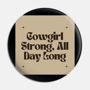 Cowgirl Strong, All Day Long Pin