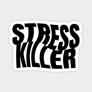 Stress Killer Magnet