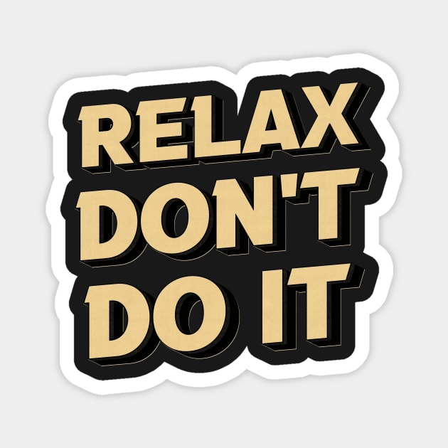 Relax Don't Do It 80's Magnet by edwardecho