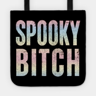 Spooky Bitch / Faded Typography Design #2 Tote